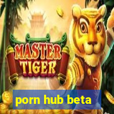 porn hub beta